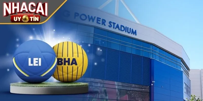 Soi Kèo Trận Đấu Leicester City - Brighton & Hove Albion 3 Nhận định chuyên gia và những thống kê vàng chi tiết